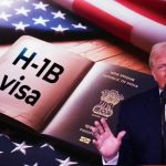 ਐਚ-1ਬੀ ਪ੍ਰੋਗਰਾਮ ਨੂੰ ਨਿਸ਼ਾਨਾ ਬਣਾਉਣ ਵਾਲੀਆਂ ਹਾਲੀਆ ਘੋਸ਼ਣਾਵਾਂ ਨੇ ਉਲਝਣ ਅਤੇ ਚਿੰਤਾ ਪੈਦਾ ਕੀਤੀ